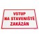 Tabulka "Vstup na staveniště zakázán"